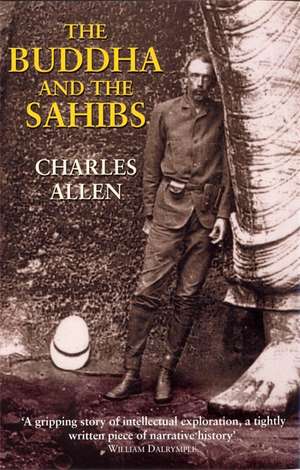 The Buddha and the Sahibs de Charles Allen