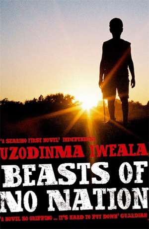 Beasts of No Nation de Uzodinma Iweala