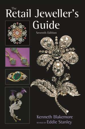 Blakemore, K: Retail Jewellers Guide 7e de Eddie Stanley