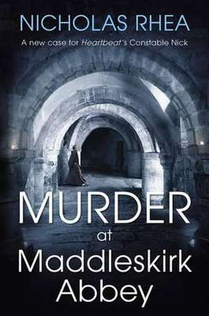 Murder at Maddleskirk Abbey de Nicholas Rhea