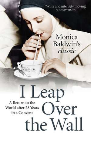 I Leap Over the Wall de MONICA BALDWIN