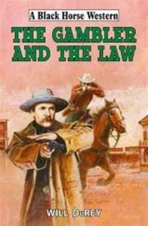 Gambler and the Law de Will DuRey