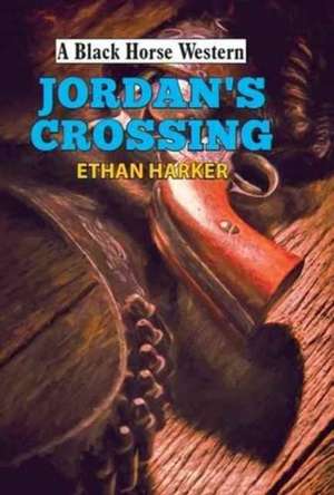 Jordan's Crossing de Ethan Harker