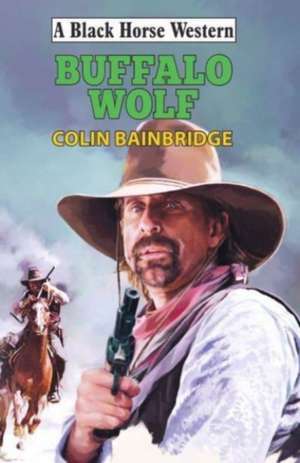 Buffalo Wolf de Colin Bainbridge