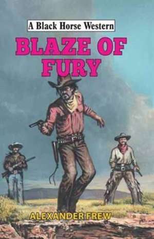 Blaze of Fury de Alexander Frew