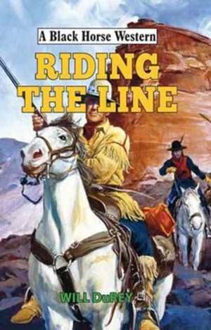 Riding the Line de Will DuRey