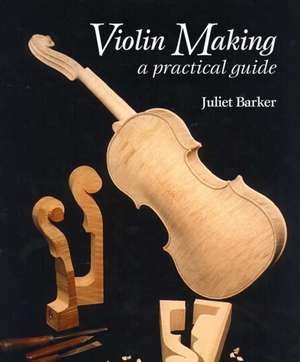 Violin Making de Juliet Barker