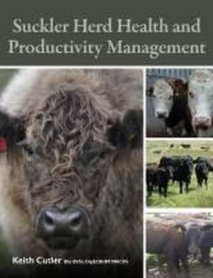 Suckler Herd Health and Productivity Management de Keith Cutler