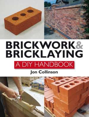Brickwork and Bricklaying de Jon Collinson