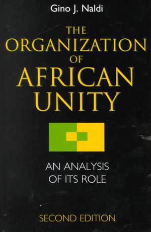 The Organization of African Unity: An Analysis of Its Role de Gino Naldi