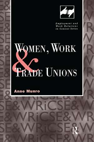 Women, Work and Trade Unions de Anne Munro