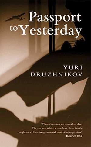 Passport to Yesterday de Yuri Druzhnikov