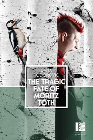 The Tragic Fate of Moritz Toth de Dana Todorovic