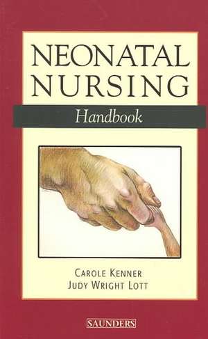 Neonatal Nursing Handbook de Carole Kenner