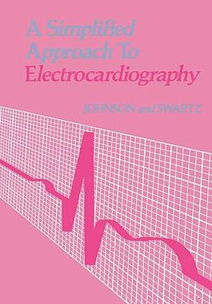 A Simplified Approach to Electrocardiography de Richard Johnson