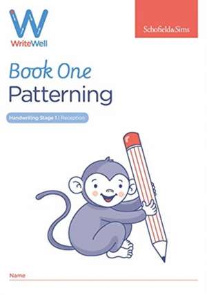 WriteWell 1: Patterning, Early Years Foundation Stage, Ages 4-5 de Schofield & Sims