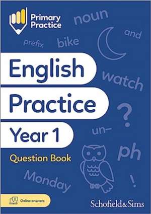 Primary Practice English Year 1 Question Book, Ages 5-6 de Emma Scott