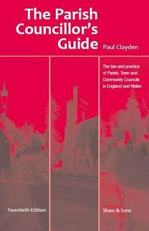 The Parish Councillors' Guide de PAUL CLAYDEN