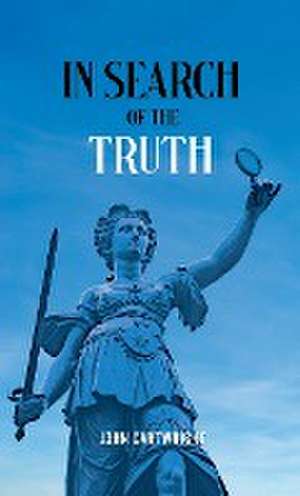 In Search of the Truth de John Cartwright