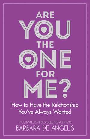 Are You the One for Me? de Barbara De Angelis