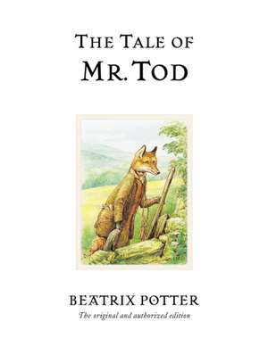 The Tale of Mr. Tod: The original and authorized edition de Beatrix Potter