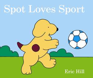 Spot Loves Sport de Eric Hill