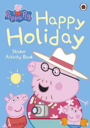 Happy Holiday Sticker Activity Book de Peppa Pig