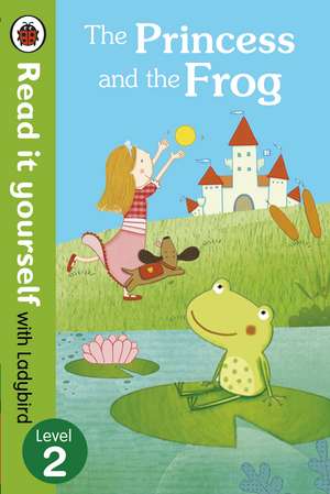 The Princess and the Frog - Read it yourself with Ladybird: Level 2 de Ladybird