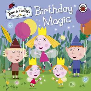 Ben and Holly's Little Kingdom: Birthday Magic de Ben and Holly's Little Kingdom