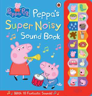 Peppa Pig, Peppa's Super Noisy Sound Book de Peppa Pig