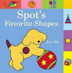 Spot's Favorite Shapes de Eric Hill