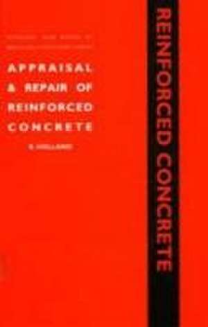 Appraisal and Repair of Reinforced Concrete de R Holland