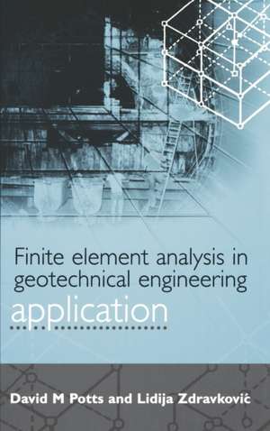 Finite Element Analysis in Geotechnical Engineer – Application de David M Potts