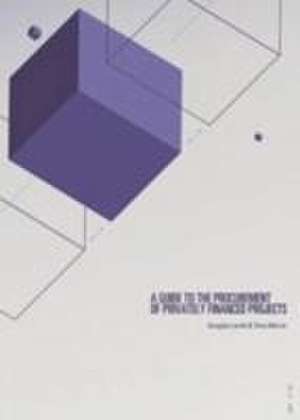 A Guide to the Procurement of Privately Financed – An indicative assessment of the procurement process de Douglas Lamb