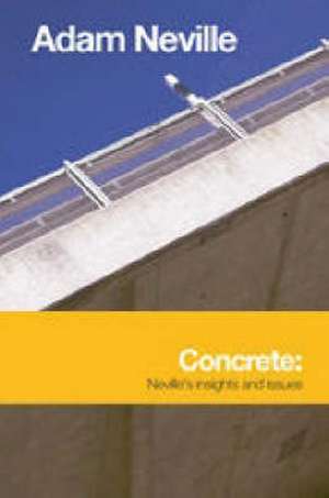 Concrete – Neville`s insights and issues de A Neville