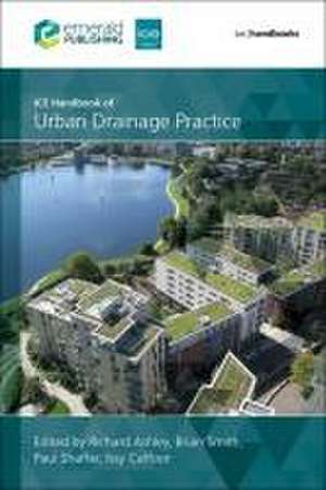 ICE Handbook of Urban Drainage Practice de Richard Ashley