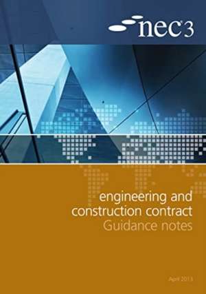 NEC3 Engineering and Construction Contract Guidance Notes de Nec