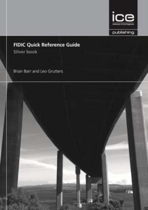 FIDIC Quick Reference Guide – Silver Book de Brian Barr