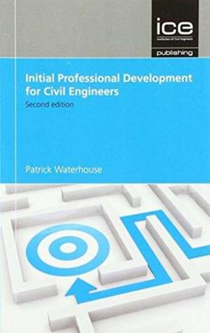 Initial Professional Development for Civil Engineers de Patrick Waterhouse