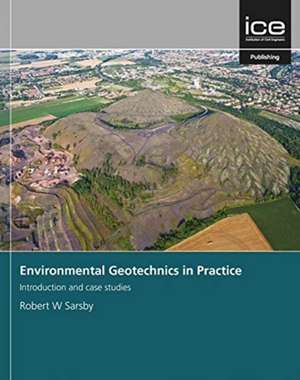 Environmental Geotechnics in Practice – Introduction and case studies de R Sarsby