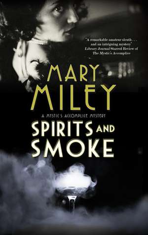 Spirits and Smoke de Mary Miley