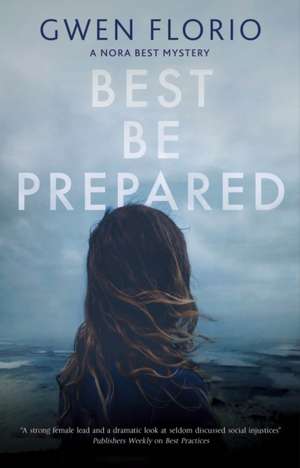 Best Be Prepared de Gwen Florio