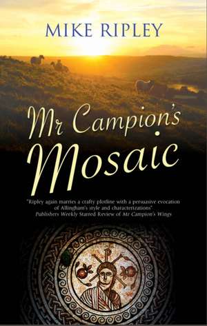 Mr Campion's Mosaic de Mike (Contributor) Ripley