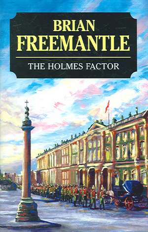 The Holmes Factor de Brian Freemantle