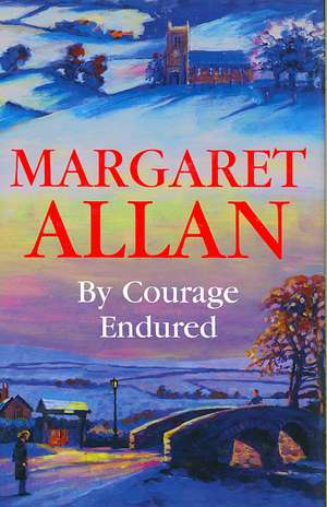 By Courage Endured de Margaret Allan