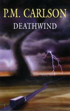 Deathwind de P. M. Carlson