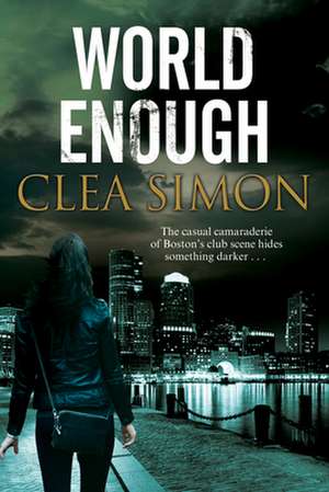 World Enough de Clea Simon