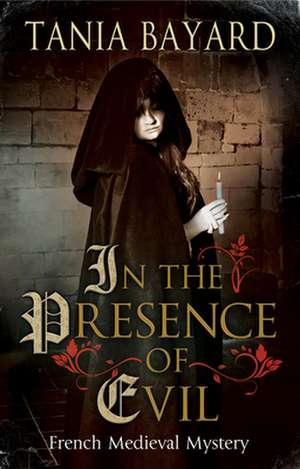 In The Presence of Evil de Tania Bayard