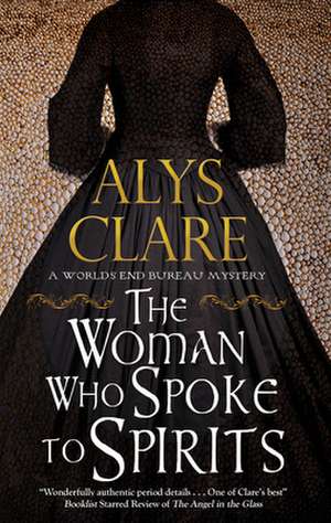 The Woman Who Spoke to Spirits de Alys Clare