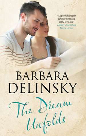 The Dream Unfolds de Barbara Delinsky